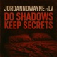 Do Shadows Keep Secrets feat LV Demo Version Single