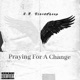 Praying For A Change Single