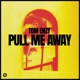 Pull Me Away Single