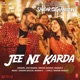 Jee Ni Karda From Sardar Ka Grandson Single