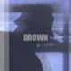 Drown Single