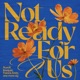 Not Ready For Us Single
