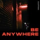 Be Anywhere Single