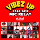 VIBEZ UP MIC RELAY feat FAT SMITH Z蔵 Worl D Need KOMY E C クサたろう SWake Feavy Gym Coupy ZACK Glocky 月鍵 幼いおっさん G L1GHT GARÇON MARTON Bak Big Dipper OM SSNO SABO TRENT KANTER Single