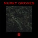 Murky Groves Single