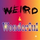 Weird Wonderful