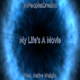 My Life s A Movie feat NATIVE WEIGHZ Single