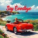 Say Goodbye Single