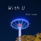 With U Single