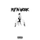 Put in Work feat Andre Da Tippa Single