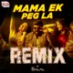 Mama Ek Peg La Remix From Paisa Vasool Single
