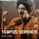 Tempos Serenos Single