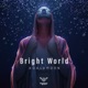 Bright World Single