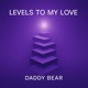 Levels To My Love Single