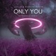 Only You Hypernaut Remix Single