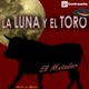 La Luna y el Toro Made In Spain