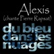 Du bleu dans les nuages Alexis chante Pierre Rapsat Single