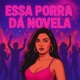 Essa Porra Dá Novela Single
