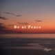 Be at Peace Single