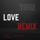 Your Love Remix feat Dj Geny Tur Techno Project Single