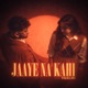 Jaaye Na Kahi Single