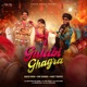 Gulabi Ghagra Single