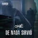 De Nada Sirvió Single