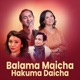 Balama Maicha Hakuma Daicha Single