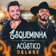 Esqueminha Acústico Deluxe Ao Vivo
