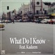 What Do I Know feat Kadeem Single