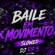 Baile em Movimento Slowed Single