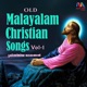 Old Malayalam Christian Songs Vol 1