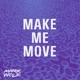 Make Me Move Single