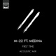 First Time Acoustic Mix feat Medina Single