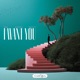 I Want You Single