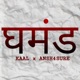 Ghamand feat Kaal Ansh4sure Single