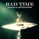 BAD TIME feat A G ain tLos sdeter Single