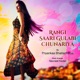 Rangi Saari Gulabi Chunariya Single