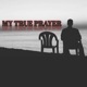 My True Prayer feat LIL DAN ROSE YNG KJ Single