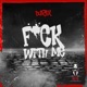 F K WITH ME Single