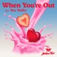When You re Out feat Mae Muller Single