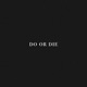 DO OR DIE EP