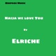 Naija We Love You feat Mark T Iceberg Single