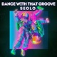 Dance With That Groove Single