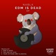 Edm Is Dead EP