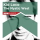 Kid Loco The Mystic West
