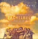 Choral Masterworks of Pachelbel J C Bach J M Bach
