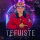 Te Fuiste Single