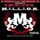 M I L L I O N Music Is Life Like It Or Not
