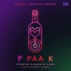 P PAA K feat Siddhant Kaushal Single